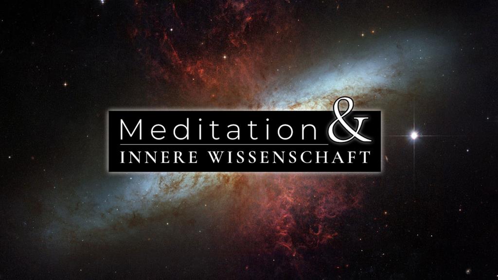 Meditation und Innere Wissenschaft: Thema Meditation