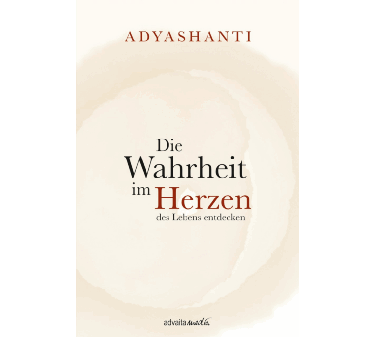 Buch von Adyashanti Die Wahrheit im Herzen des Lebens entdecken