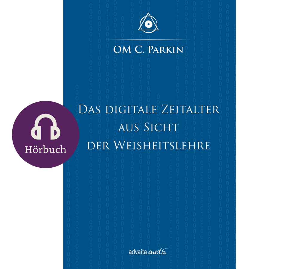 Hörbuch von OM C. Parkin Das Digitale Zeitalter Aus Sicht der Weisheitslehre