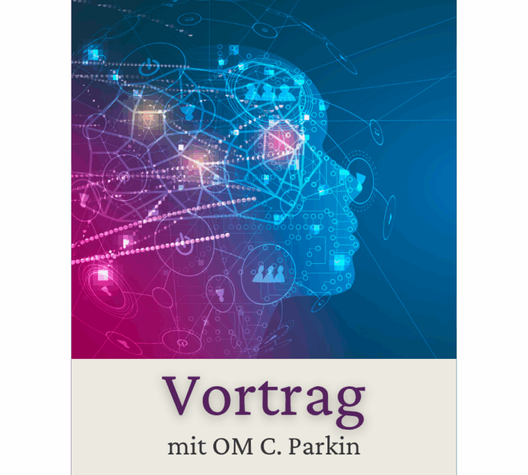 Vortrag mit OM C. Parkin