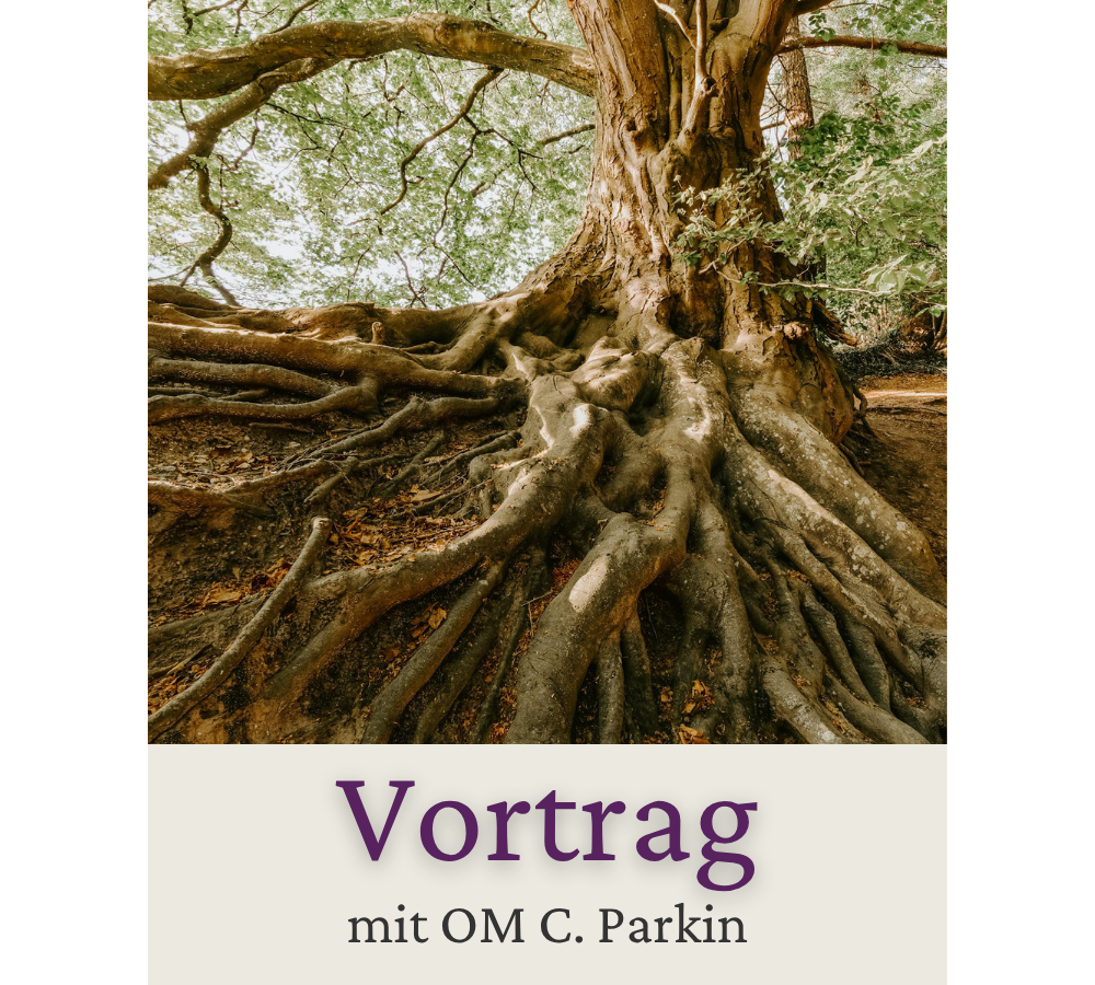 Vortrag mit OM C. Parkin